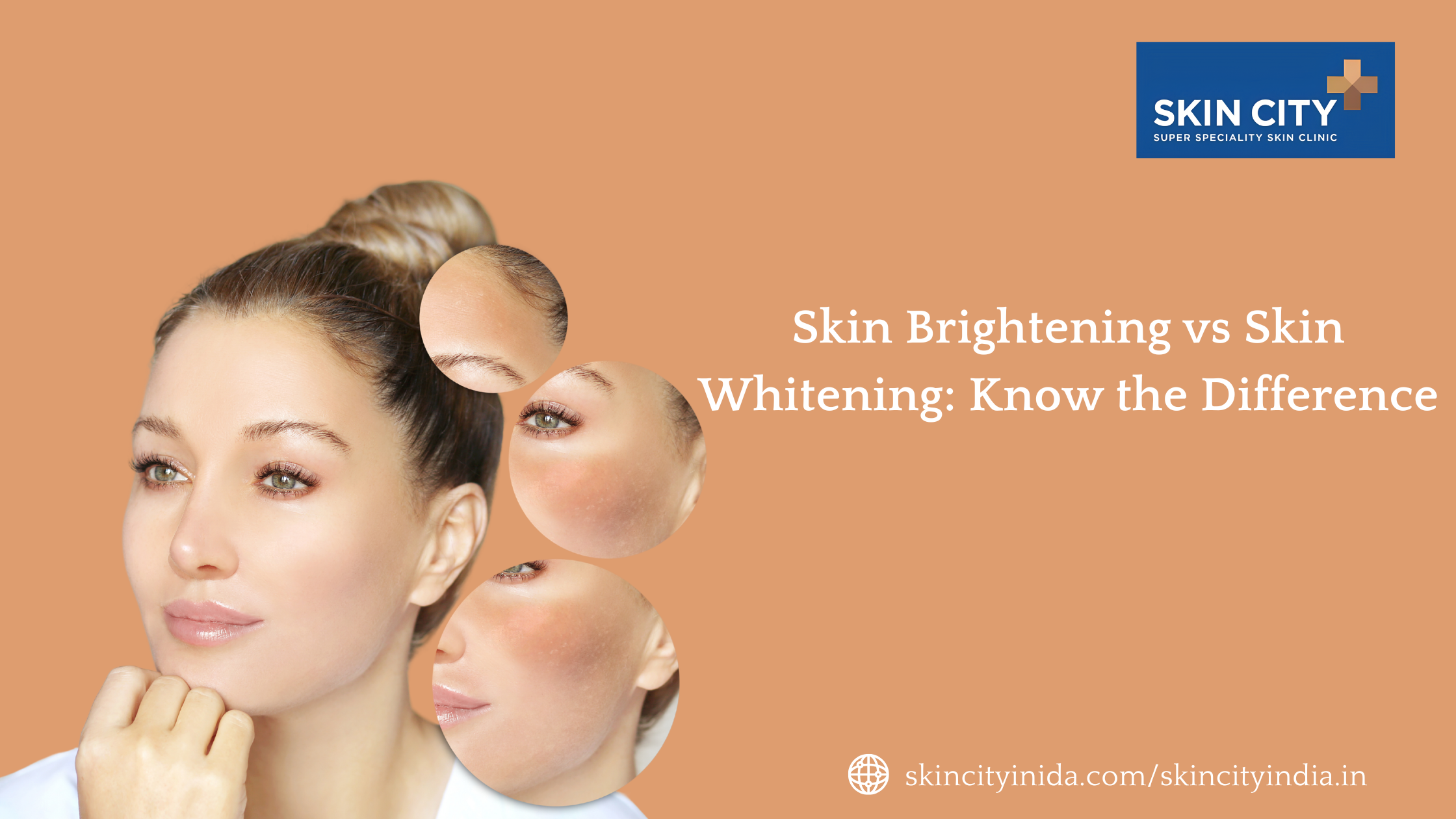 Skin Brightening vs Skin Whitening: Know the Difference